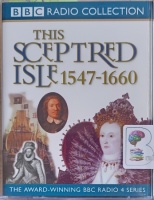 This Sceptred Isle 1547 to 1660 - Elizabeth I to Cromwell written by Christopher Lee performed by Anna Massey and Peter Jeffrey on Cassette (Abridged)